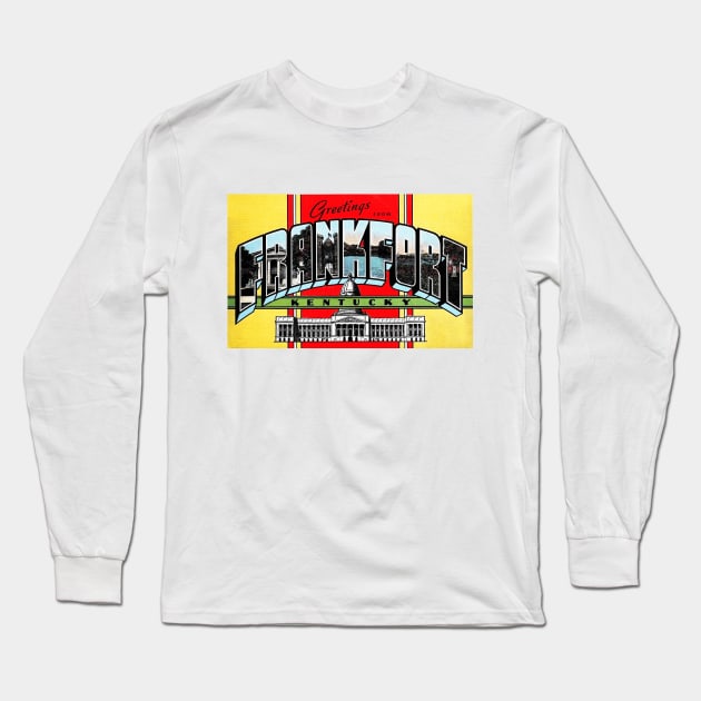Greetings from Frankfort, Kentucky - Vintage Large Letter Postcard Long Sleeve T-Shirt by Naves